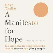 A Manifesto For Hope – Ten principles for transforming the lives of children and young people