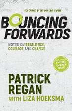 Bouncing Forwards – Notes on Resilience, Courage and Change