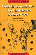 Women and Alcohol in a Highland Maya Town: Water of Hope, Water of Sorrow