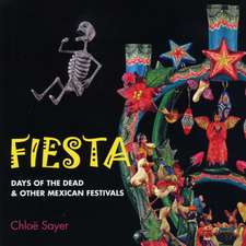 Fiesta: Days of the Dead & Other Mexican Festivals