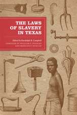 The Laws of Slavery in Texas: Historical Documents and Essays