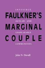 Faulkner’s Marginal Couple: Invisible, Outlaw, and Unspeakable Communities