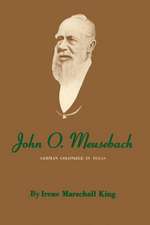 John O. Meusebach: German Colonizer in Texas