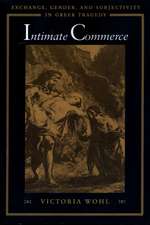 Intimate Commerce: Exchange, Gender, and Subjectivity in Greek Tragedy