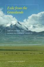 Exile from the Grasslands – Tibetan Herders and Chinese Development Projects