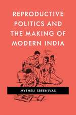 Reproductive Politics and the Making of Modern India