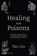 Healing with Poisons – Potent Medicines in Medieval China