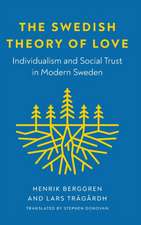 The Swedish Theory of Love – Individualism and Social Trust in Modern Sweden