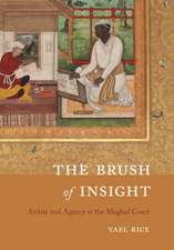 The Brush of Insight – Artists and Agency at the Mughal Court