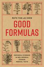 Good Formulas – Empirical Evidence in Mid–Imperial Chinese Medical Texts