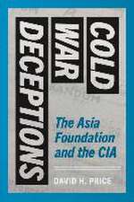 Cold War Deceptions – The Asia Foundation and the CIA