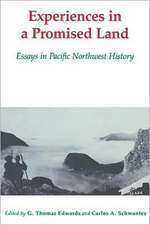 Experiences in a Promised Land – Essays in Pacific Northwest History