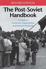 The Post–Soviet Handbook – A Guide to Grassroots Organizations and Internet Resources