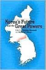 Korea`s Future and the Great Powers