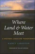 Where Land and Water Meet – A Western Landscape Transformed