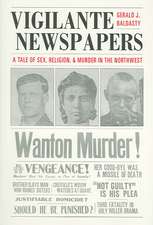 Vigilante Newspapers – Tales of sex, religion, and murder in the northwest