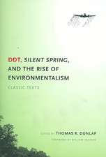 DDT, Silent Spring, and the Rise of Environmenta – Classic Texts