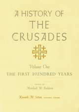 A History of the Crusades, Volume I: The First Hundred Years