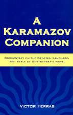 A Karamazov Companion: Commentary on the Genesis, Language, and Style of Dostoevsky's Novel