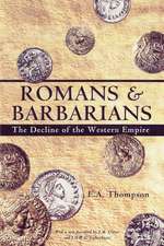 Romans and Barbarians: The Decline of the Western Empire