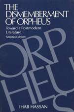 The Dismemberment of Orpheus: Toward a Postmodern Literature