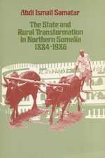 The State & Rural Transformation in Northern Somalia, 1884–1986