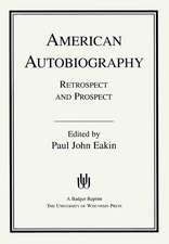 American Autobiography: Retrospect And Prospect