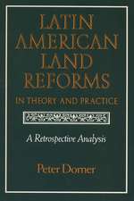 Latin American Land Reforms: A Retrospective Analysis