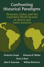 Confronting Historical Paradigms: Peasants, Labor, And The Capitalist World System