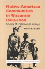 Native American Communities in Wisconsin, 1600–1960: A Study of Tradition and Change