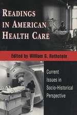 Readings In American Health Care: Current Issues In Socio-Historical Perspective