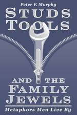 Studs, Tools, and the Family Jewels