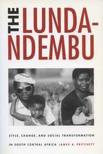 The Lunda-Ndembu: Style, Change, and Social Transformation in South Central Africa