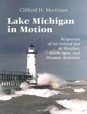 Lake Michigan in Motion: Responses of an Inland Sea to Weather, Earth-Spin, and Human Activities