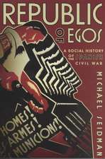 Republic of Egos: A Social History of the Spanish Civil War