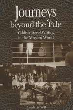 Journeys beyond the Pale: Yiddish Travel Writing in the Modern World