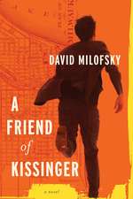 A Friend of Kissinger: A Novel