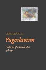 Yugoslavism: Histories Of A Failed Idea, 1918-1992