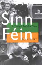 Sinn Féin: A Hundred Turbulent Years