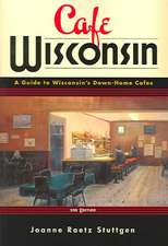 Cafe Wisconsin: A Guide To Wisconsin's Down-Home Cafes