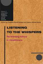 Listening to the Whispers: Re-thinking Ethics in Healthcare