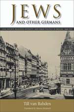 Jews and Other Germans: Civil Society, Religious Diversity, and Urban Politics in Breslau, 1860–1925