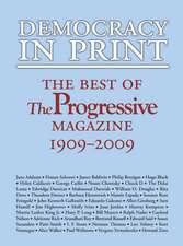 Democracy in Print: The Best of The Progressive Magazine, 1909–2009