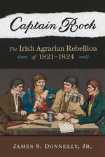 Captain Rock: The Irish Agrarian Rebellion of 1821–1824