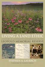 Living a Land Ethic: A History of Cooperative Conservation on the Leopold Memorial Reserve