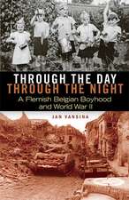 Through the Day, through the Night: A Flemish Belgian Boyhood and World War II