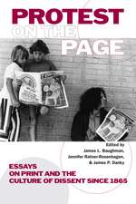 Protest on the Page: Essays on Print and the Culture of Dissent since 1865