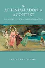 The Athenian Adonia in Context: The Adonis Festival as Cultural Practice