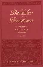 A Baedeker of Decadence: Charting a Literary Fashion, 1884–1927