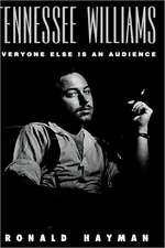 Tennessee Williams: Everyone Else Is an Audience